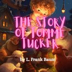 The Story of Tommy Tucker cover image