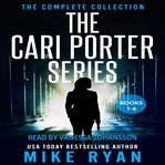 The Cari Porter Series : The Complete Collection cover image