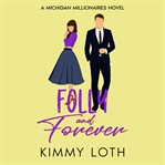 Folly and Forever : Michigan Millionaires cover image