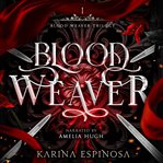 Blood Weaver : Blood Weaver Trilogy cover image