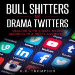 Bull Shitters and Drama Twitters cover image