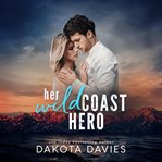 Her Wild Coast Hero cover image