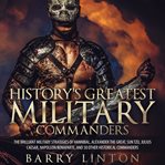 History's Greatest Military Commanders cover image