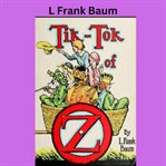 L. Frank Baum : Tic Tok of OZ cover image