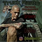 Truck Rants : Personal Development. Self Improvement. Growth cover image
