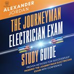The Journeyman Electrician Exam Study Guide : Scientia Media Group (SMG) Study Guides cover image