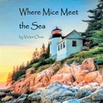 Where Mice Meet the Sea cover image