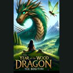 The Year of the Wood Dragon cover image