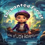 Enchanted forest tales of little adventures cover image