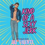 Kind of a Sexy Jerk cover image