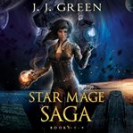 Star Mage Saga : Books #7-9. Star Mage Saga cover image