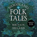 Woodland Folk Tales of Britain and Ireland cover image