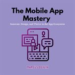 The Mobile App Mastery cover image
