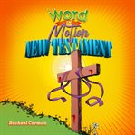The Word in Motion, Volume 2 : New Testament cover image