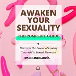 Awaken your Sexuality cover image