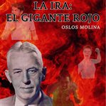 La Ira : El Gigante Rojo cover image