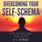 Overcoming Your Self-Schema cover image