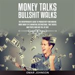 Money Talks Bullshit Walks cover image