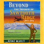 Beyond the shadow of Sawtooth Ridge : Joni's story cover image