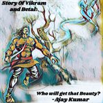 Story of Vikram and Betal : Who will get that Beauty? cover image