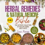 The Herbal Remedies & Natural Medicine Bible cover image
