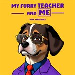 My Furry Teacher and Me cover image