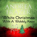 White Christmas With a Wobbly Knee cover image