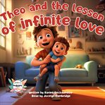 Theo and the Lesson of Infinite Love cover image