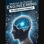 Mastering Prompt Engineering (AI) : From Beginner to Expert cover image