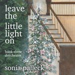 Dorchester : Leave the Little Light On cover image