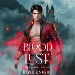Blood lust. Shadows & roses cover image