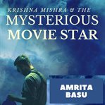 Krishna Mishra & the Mysterious Movie Star : Krishna Mishra cover image