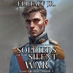 Soldiers of the Silent War cover image
