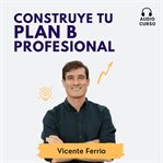 Construye tu plan B profesional cover image