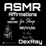 ASMR affirmations for sleep : reading from my books & more positive vibes. D3XASMR broadcast not a podcast cover image