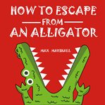 How to Escape From an Alligator cover image