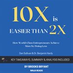 Summary of 10x Is Esier Than 2x