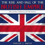 The Rise and Fall of the British Empire cover image