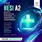 The HESI A2 Health Education Systems, Inc. Admission Assessment Study Guide : Scientia Media Group (SMG) Study Guides cover image