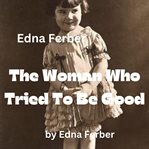 The woman who tried to be good cover image