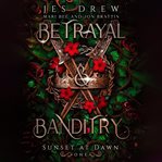 Betrayal & Banditry cover image