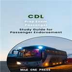 CDL prep exam passenger : study guide for passenger endorsement cover image