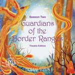 Guardians of the Border Ranges : Season 2 cover image
