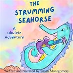 The Strumming Seahorse cover image