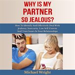 Why Is My Partner So Jealous? cover image
