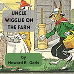 Uncle Wigglie on the farm cover image
