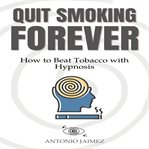 Quit Smoking Forever cover image