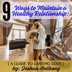 Nine Ways to Maintain a Healthy Relationship cover image