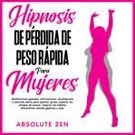 Hipnosis De Pérdida De Peso Rápida Para Mujeres cover image