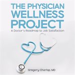 The physician wellness project cover image